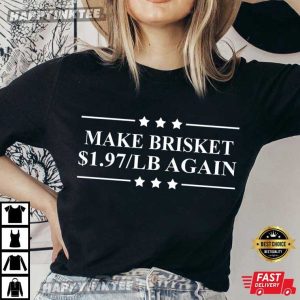 Make Brisket 1 97 LB Again T-Shirt