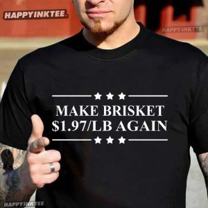 Make Brisket 1 97 LB Again T Shirt (2)