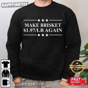 Make Brisket 1 97 LB Again T Shirt (3)