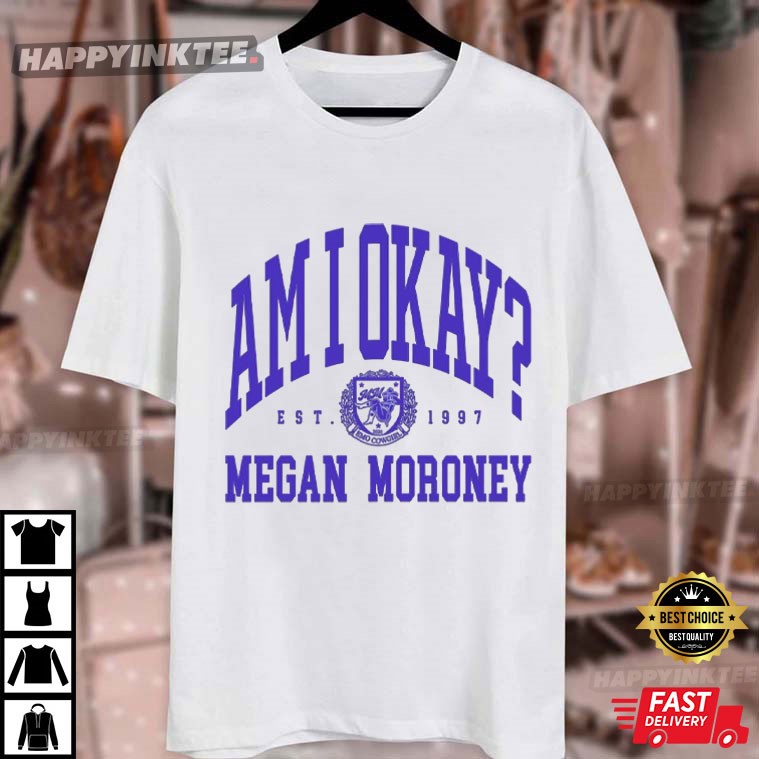Megan Moroney Am I Okay EST 1997 T-Shirt Megan Moroney Am I Okay EST 1997 T-Shirt