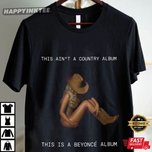Beyoncé This Ain't A Country Album Gift For Fan T Shirt (3)