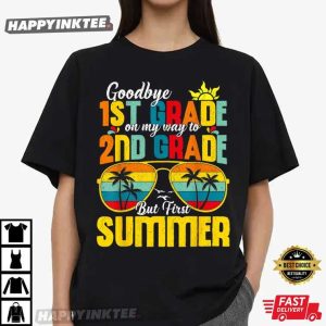 Goodbye First Grade Last Day Of School Summer 1st Grade T Shirt (1)