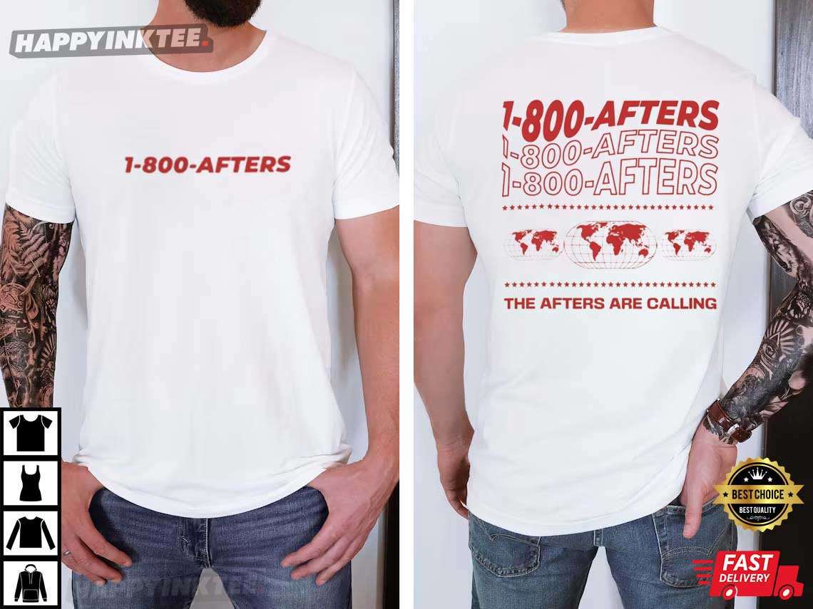1-800-Afters Are Calling Rave Music Festival T-Shirt 1-800-Afters Are Calling Rave Music Festival T-Shirt