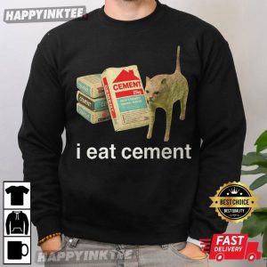I Eat Cement Funny Cat Meme Gift T Shirt (2)