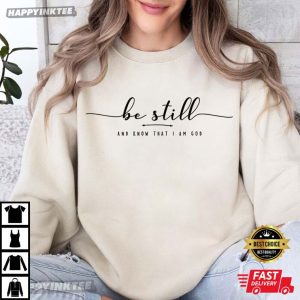 Be Still And Know That I Am God Christian Religious Gift T Shirt (2)