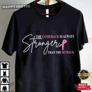 Breast Cancer Survivor The Comeback Is Always Stronger T Shirt (3)