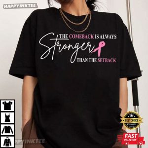 Breast Cancer Survivor The Comeback Is Always Stronger T Shirt (4)