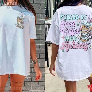 Fueled By Iced Coffee And Anxiety Mother's Day T Shirt (2)