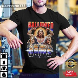 Jesus Hallowed Be Thy Gains Funny Gym Workout T-Shirt