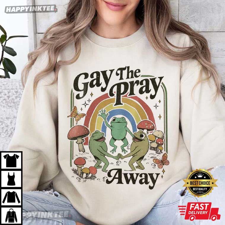 Gay The Pray Away Retro Frog Cottagecore T-Shirt