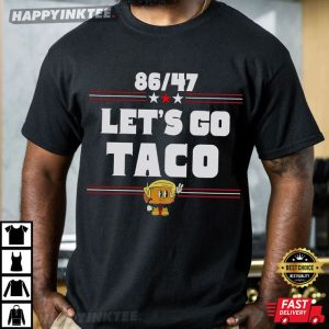 8647 Funny Anti Trump Tariff Let's Go Taco T Shirt (2)