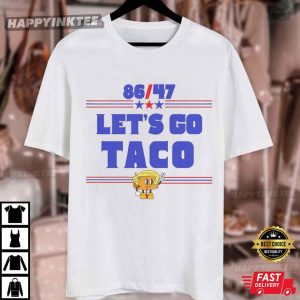 8647 Funny Anti Trump Tariff Let's Go Taco T Shirt (4)