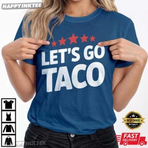 Let’s Go Taco Funny Trump Political Satire T Shirt (3)