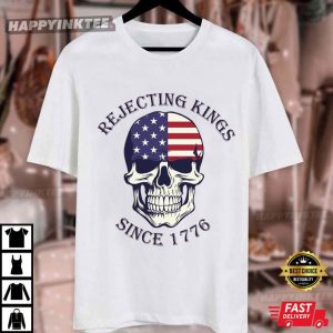 Rejecting Kings Since 1776 Patriotic Skeleton T Shirt (3)