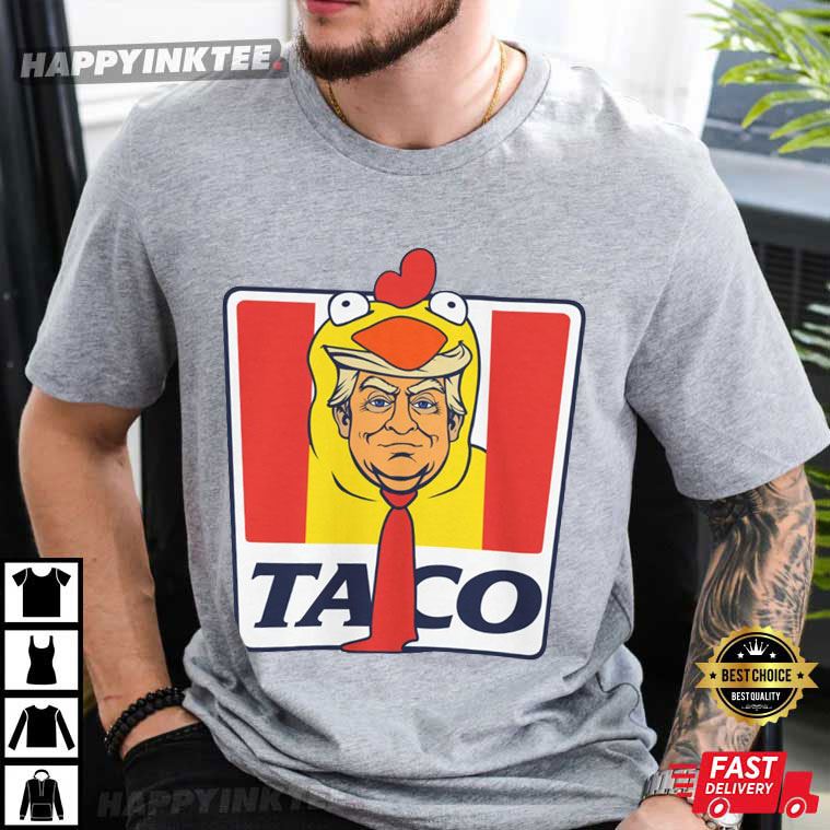 Taco Trump Always Chickens Out KFC Parody T-Shirt Taco Trump Always Chickens Out KFC Parody T-Shirt