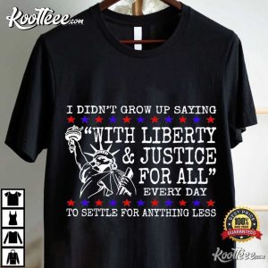 Liberty And Justice For All Human Rights 4th of July T Shirt (3)