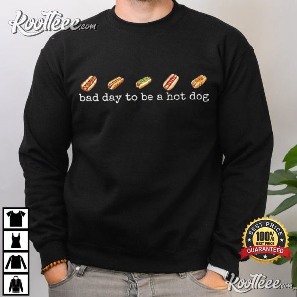 Bad Day To Be A Hot Dog Funny T-Shirt