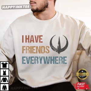 I Have Friends Everywhere Andor Star Wars T Shirt (4)