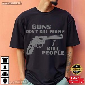 Guns Don't Kill People I Kill People Happy Gilmore T Shirt (2)