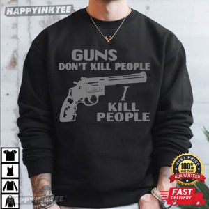 Guns Don't Kill People I Kill People Happy Gilmore T Shirt (3)