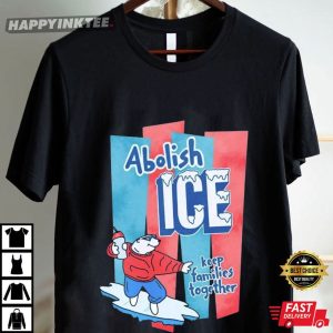 Abolish ICE Keep Families Together T Shirt 2 (1)