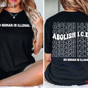 Abolish Ice No Human Is Illegal 2 Sided T Shirt (2)