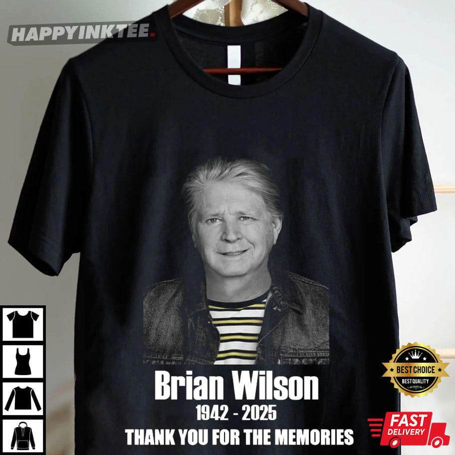 Brian Wilson 1942 - 2025 Thank You For The Memories T-Shirt Brian Wilson 1942 - 2025 Thank You For The Memories T-Shirt