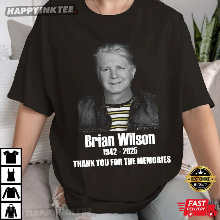 Brian Wilson 1942 - 2025 Thank You For The Memories T-Shirt Brian Wilson 1942 - 2025 Thank You For The Memories T-Shirt