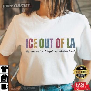 ICE Out Of LA Abolish Ice No Human Is Illegal T-Shirt