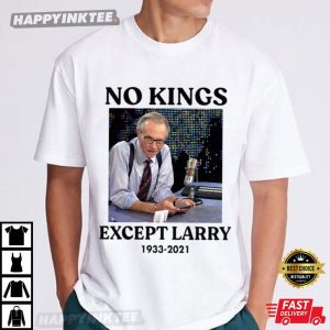 No Kings Except Larry King 1933-2021 T-Shirt