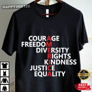 America Courage Freedom Diversity Rights Kindness Justice Equality T Shirt (4)