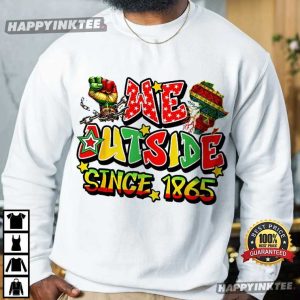 Juneteenth We Outside Since 1865 Afro Black History T Shirt (2)