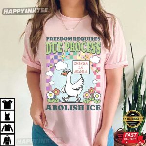 Abolish Ice Goose Freedom Requires Due Process T Shirt (2)