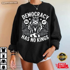 Democracy Has No Kings Anti Trump Political Activist T Shirt (4)