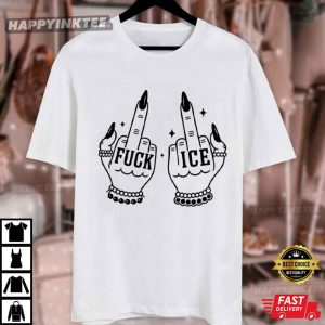 Fuck ICE Middle Fingers Anti Trump Chinga La Migra T Shirt (1)