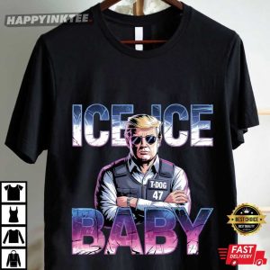 Trump Ice Ice Baby T Dog 47 Supporters Retro T Shirt (4)
