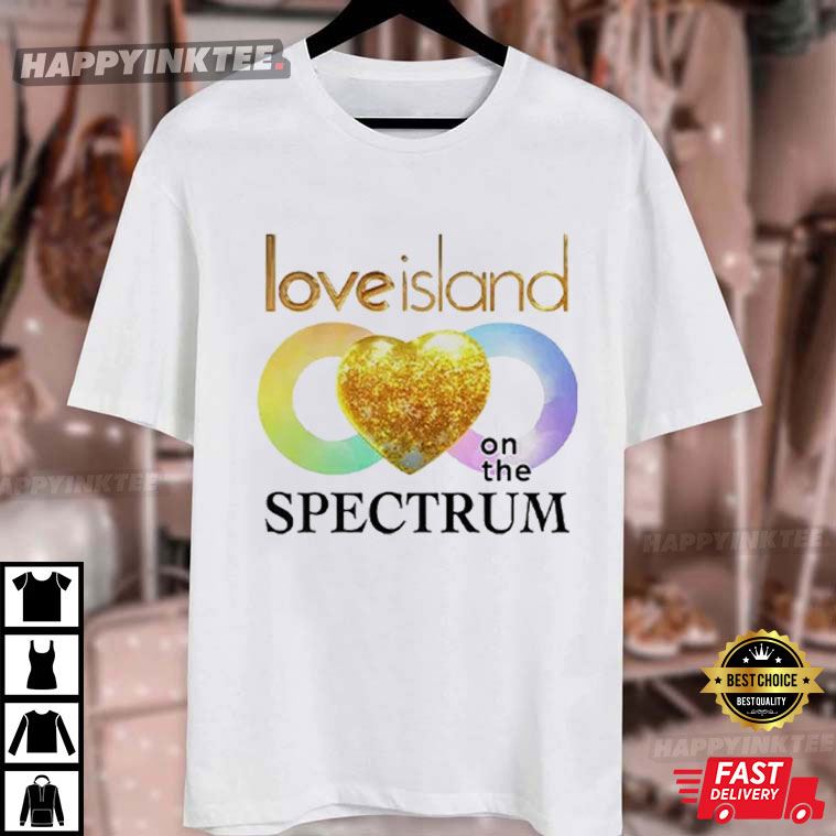 Love Island On The Spectrum T-Shirt Love Island On The Spectrum T-Shirt