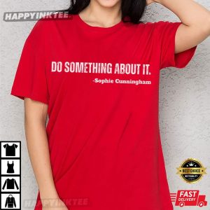 Sophie Cunningham Do Something About It T-Shirt