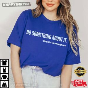 Sophie Cunningham Do Something About It T Shirt (3)