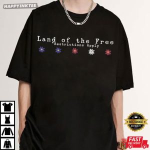 America Land Of The Free Restrictions Apply T Shirt (2)