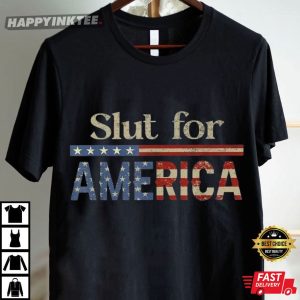 Slut For America 4th of July Patriotic T‑Shirt (4)