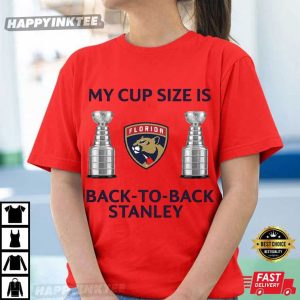Florida Panthers My Cup Size Is Back To Back Stanley T-Shirt