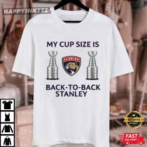 Florida Panthers My Cup Size Is Back To Back Stanley T Shirt (3)