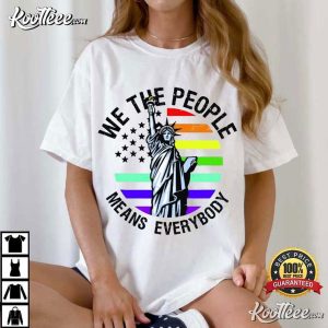 We The People Means Everybody Equal Rights LGBT T Shirt (2)