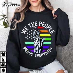 We The People Means Everybody Equal Rights LGBT T Shirt (3)