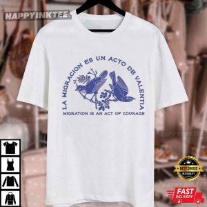 Migration Is An Act Of Courage Human Rights T Shirt (4)