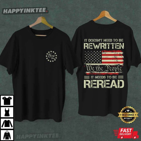 American History 1776 It Doesn’t Need To Be Rewritten It Needs To Be Reread T-Shirt