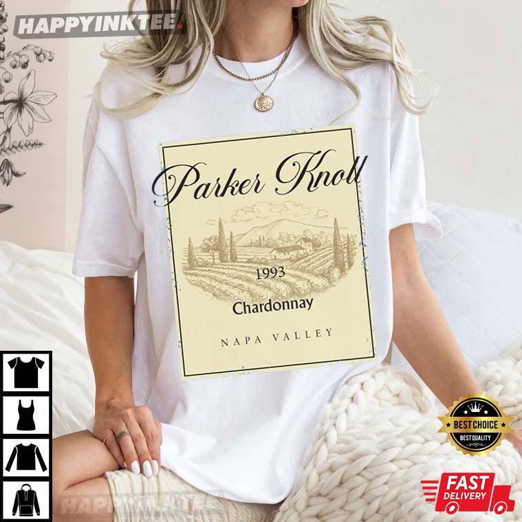 Parker Knoll Chardonnay Napa Valley T-Shirt Parker Knoll Chardonnay Napa Valley T-Shirt
