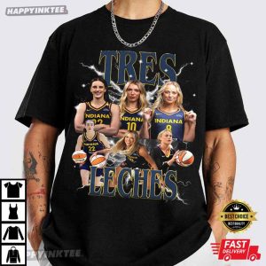 Tres Leches Indiana Fever Caitlin Clark Sophie Cunningham Lexie Hull T Shirt (2)