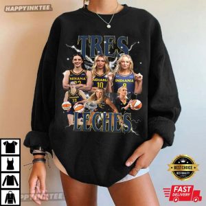 Tres Leches Indiana Fever Caitlin Clark Sophie Cunningham Lexie Hull T Shirt (3)